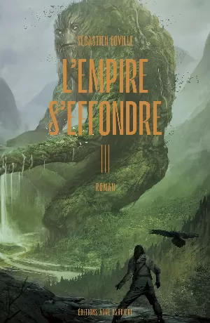 Sébastien Coville – L'Empire s'effondre, Tome 3 : Nulle âme ne désespère en vain